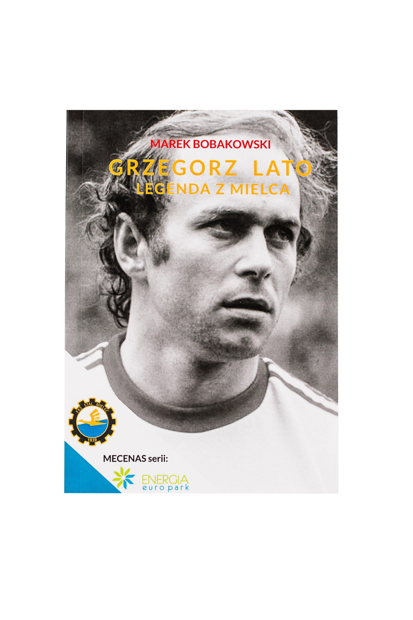 Książka – Legendy FKS Stal Mielec G.Lato